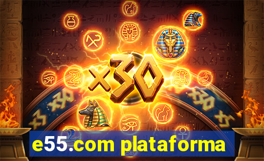 e55.com plataforma